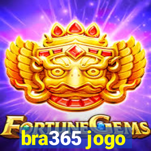 bra365 jogo